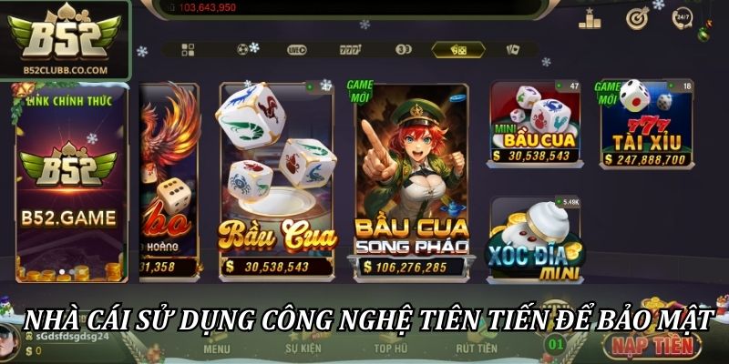 Chính Sách Bảo Mật B52Club: An Toàn Tuyệt Đối Cho Người Chơi 2 Nhà cái sử dụng công nghệ tiên tiến để bảo mật